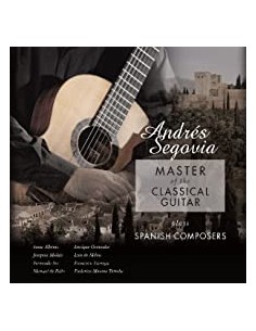 Andres Segovia - Master Of...