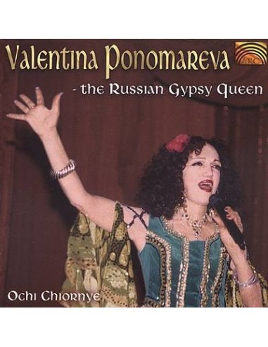 Valentina  Ponomareva - The Russian Gypsy Queen, Ochi Chiornye - CD