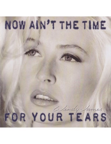 Wendy James - Now Ain'T The Time For Your Tears CD