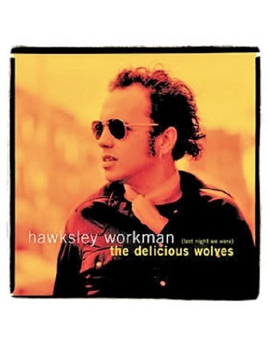 Hawksley Workman - (Last Night We Were) The Delicious Wolves - CD