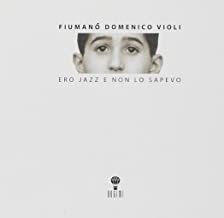 images Fiumano' Domenico Violi - Ero Jazz E Non Lo Sapevo - CD