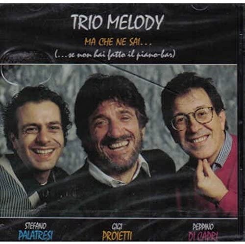 Trio Melody (Proietti, Palatresi, Di Capri) - Ma Che Ne sai - CD