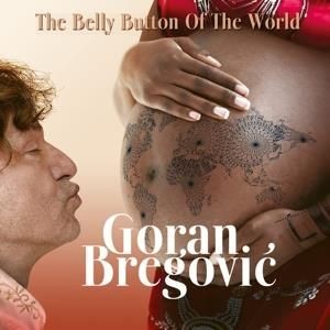 images Goran Bregovic - The Belly Button Of The World - CD