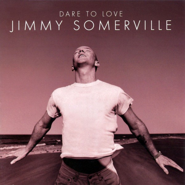 Jimmy Somerville – Dare To Love - CD