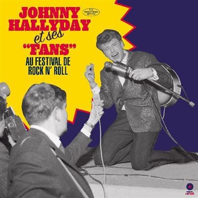 Johnny Hallyday - Johnny Hallyday Et Ses "Fans" Au Festival De Rock N' Roll - VINILE