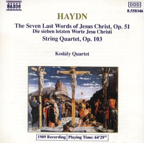 images Haydn - Kodály Quartet - The Seven Last Words Of Jesus Christ, Op. 51 (String Quartet Version) Op. 103 - MUSICASSETTA