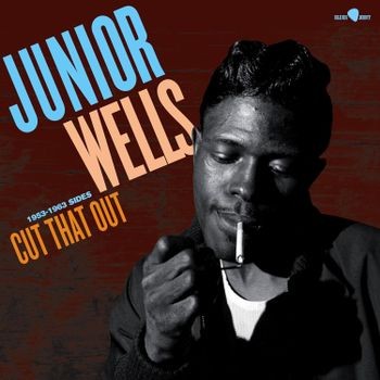 Junior Wells - Cut That Out (1953-1963 Sides) (180 Gr. Limited Edt.) - VINILE