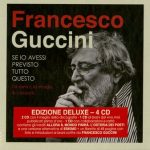 0602547631831 Francesco Guccini - Se Io Avessi Previsto Tutto Questo...La Strada Gli Amici Le Canzoni (Box 4 cd) - CD